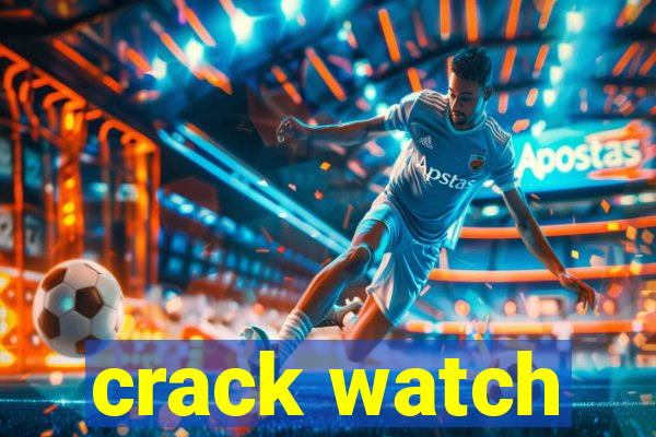 crack watch